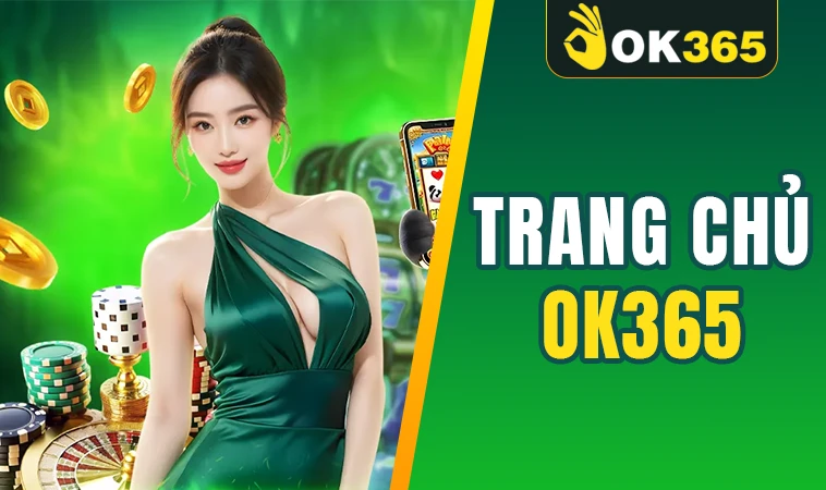 OK365 - Nhà Cái OK 365 - Trang Chủ Cá Cược Online Hàng Đầu VN